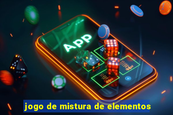 jogo de mistura de elementos